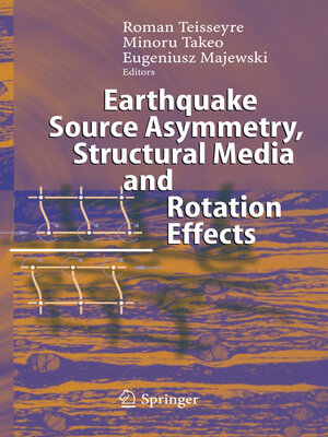 cover image of Earthquake Source Asymmetry, Structural Media and Rotation Effects